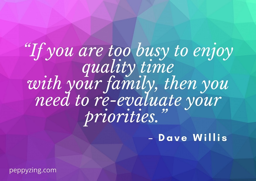 81+ Enjoy The Time With Your Family Quotes | Educolo